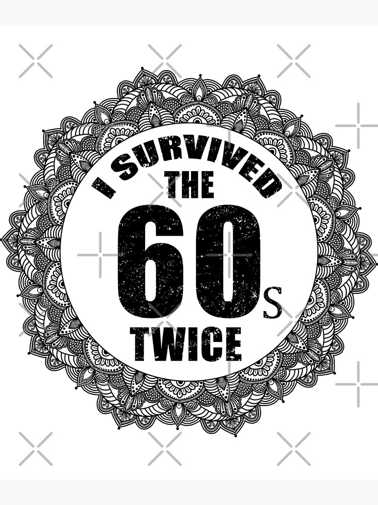 i survived the 60's twice t shirt