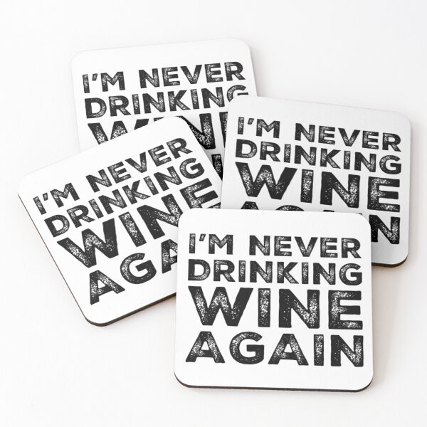 Item preview, Im Never Drinking Wine Again. A Great Design for Those Who Overindulged In Wine. designed and sold by That Cheeky Tee.