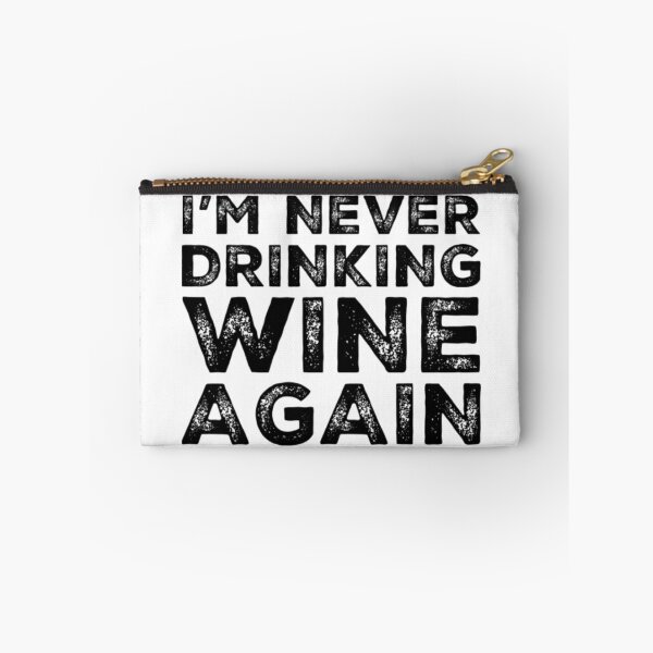 Item preview, Im Never Drinking Wine Again. A Great Design for Those Who Overindulged In Wine. designed and sold by That Cheeky Tee.