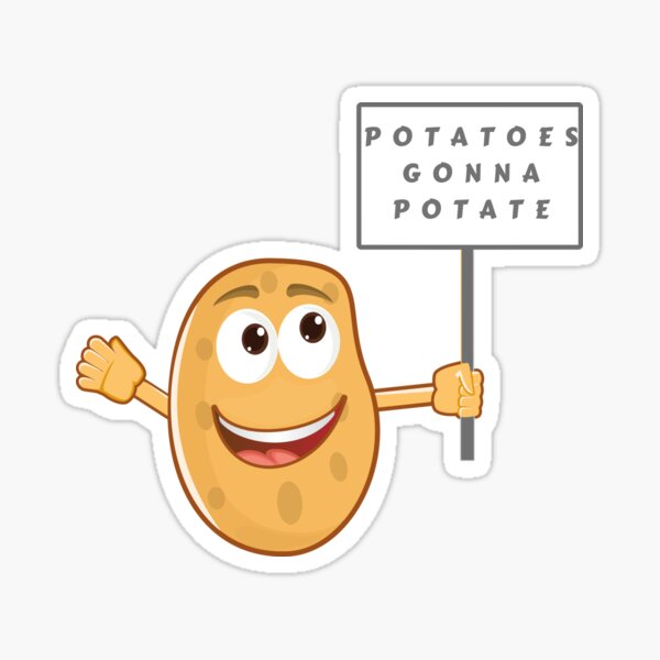 Item preview, Potatoes Gonna Potate (Vegetable Potato Pun) designed and sold by Express YRSLF.