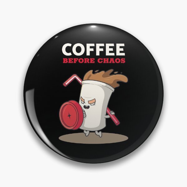 Item preview, Coffee Before Chaos designed and sold by Coder-T.