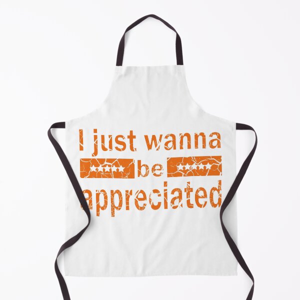 Item preview, i just wanna be appreciated designed and sold by fash-t-shirt.