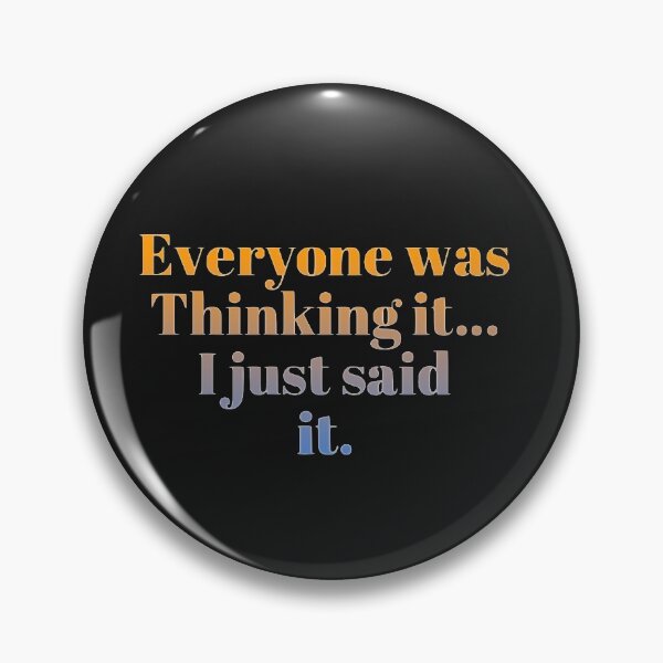 Item preview, Everyone was thinking it I just said it designed and sold by loveoceanair.