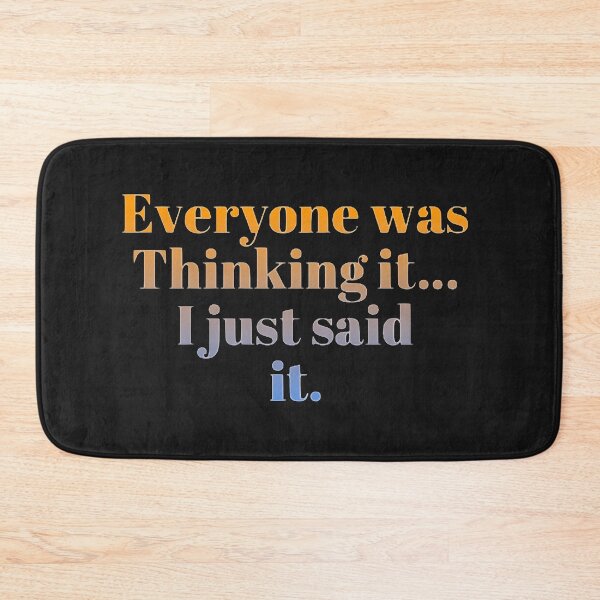 Item preview, Everyone was thinking it I just said it designed and sold by loveoceanair.
