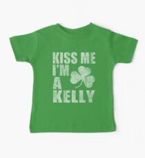 Kiss Me I'm A Kelly St Patrick's Day Baby Tee