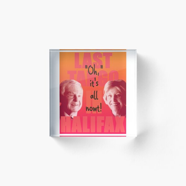 Oh, it's all nowt! Acrylic Block