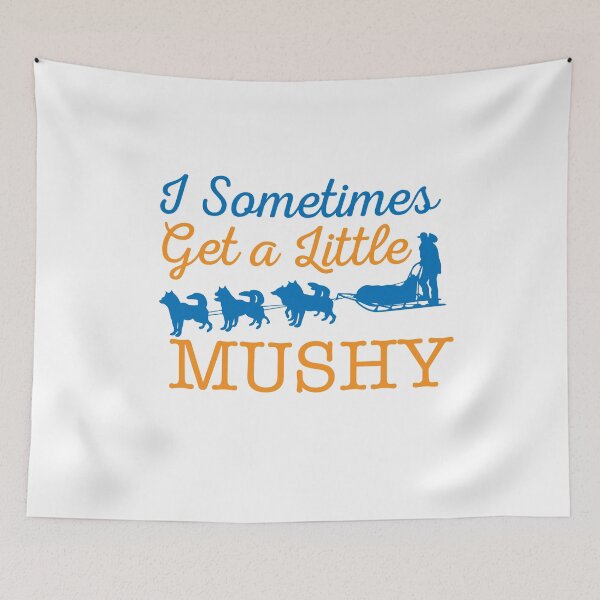 Item preview, I Sometimes Get a Little Mushy - Cute Dog Sledder Design designed and sold by thewhitteeguy.