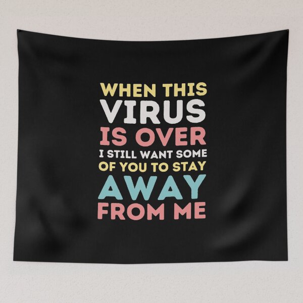 Item preview, when this virus is over i still want some of you to stay away from me designed and sold by megahamdesigns.