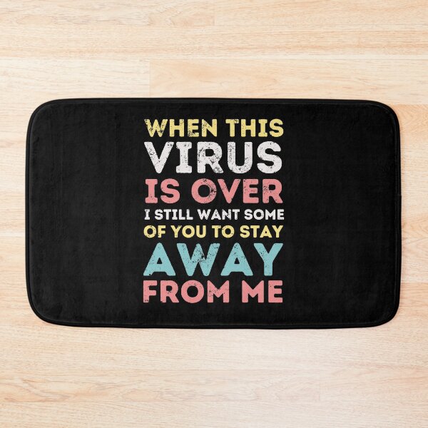 Item preview, when this virus is over i still want some of you to stay away from me distressed designed and sold by megahamdesigns.
