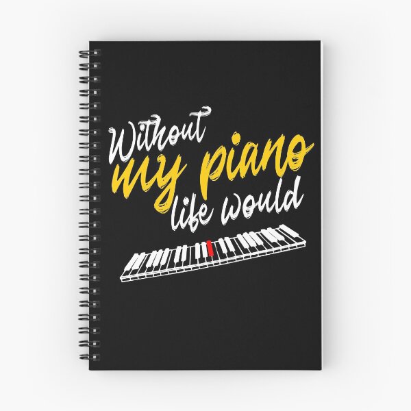 Item preview, Life without my piano would B flat, music pun for pianists, musicians, songwriters designed and sold by DeliriousSteve.