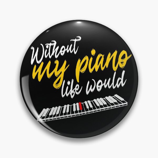Item preview, Life without my piano would B flat, music pun for pianists, musicians, songwriters designed and sold by DeliriousSteve.