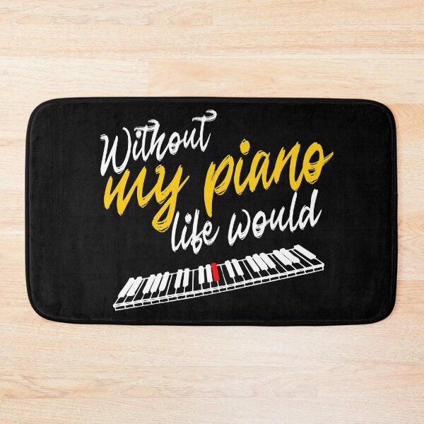 Item preview, Life without my piano would B flat, music pun for pianists, musicians, songwriters designed and sold by DeliriousSteve.