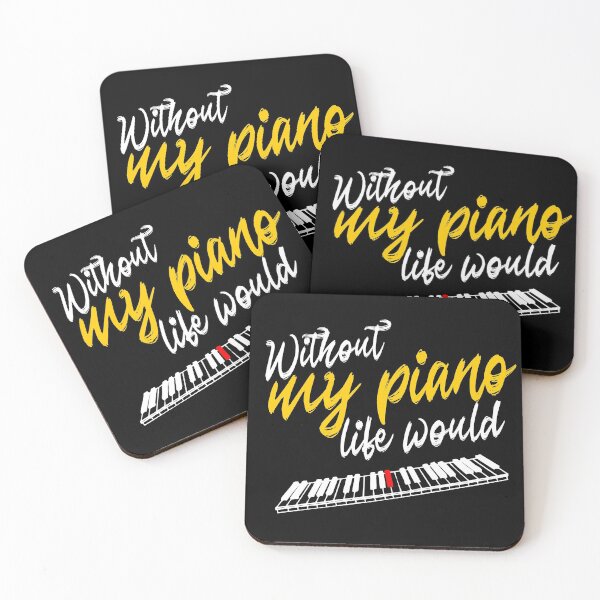 Item preview, Life without my piano would B flat, music pun for pianists, musicians, songwriters designed and sold by DeliriousSteve.