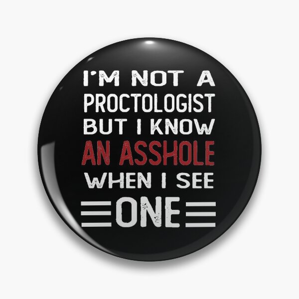 Item preview, funny gift for friends I'm Not A Proctologist  But I Know An Asshole When I See One designed and sold by Suhy.