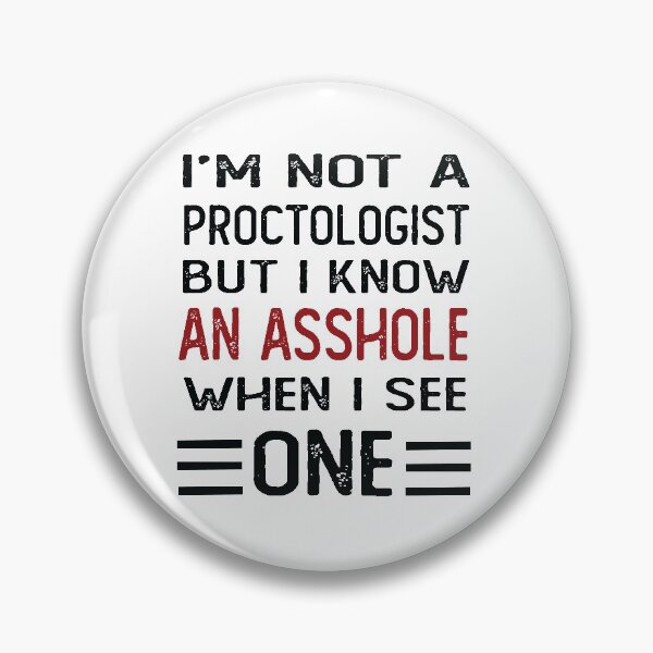 Item preview, Funny gift for friends I'm Not A Proctologist  But I Know An Asshole When I See One designed and sold by Suhy.
