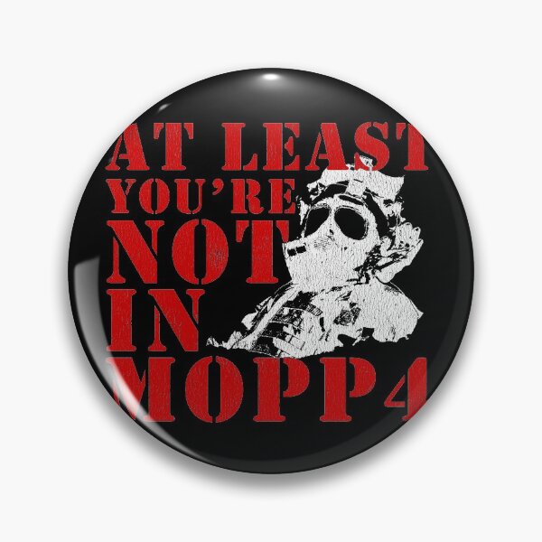 Item preview, At Least You're Not In MOPP4 - Funny Military Veteran Meme designed and sold by 461VCC.