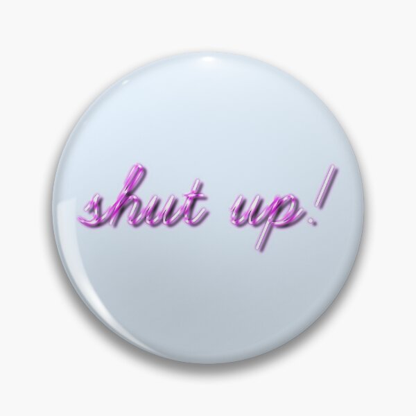 Item preview, shut up! designed and sold by cyber2000s.
