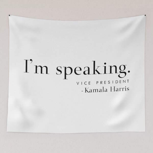 Item preview, I'm speaking - POWERFUL inspirational Kamala Harris debate quote Vice President designed and sold by originalsusie.
