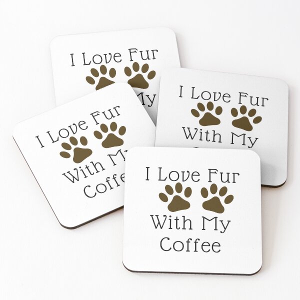 Item preview, I Love Fur With My Coffee designed and sold by DaniGirls.