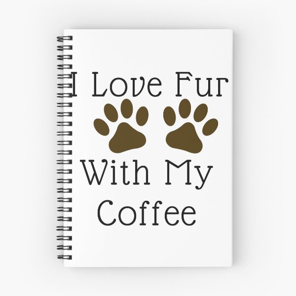 Item preview, I Love Fur With My Coffee designed and sold by DaniGirls.