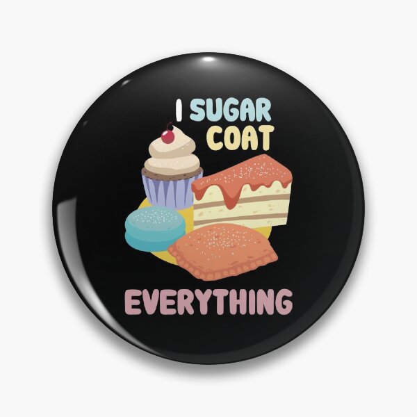 Item preview, I Sugar Coat Everything designed and sold by Betsytiptoe.