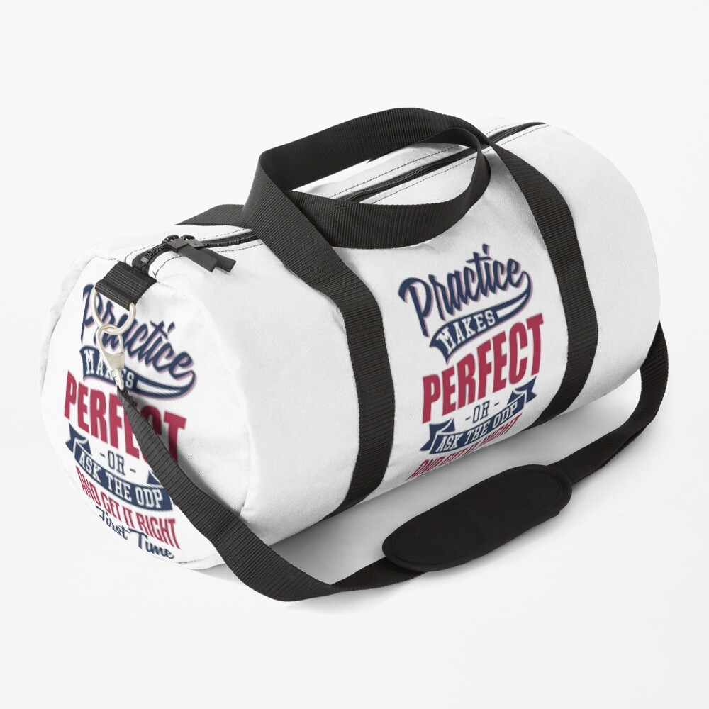 Practice makes Perfect - Or Ask The ODP And Get It Right First Time Duffle Bag