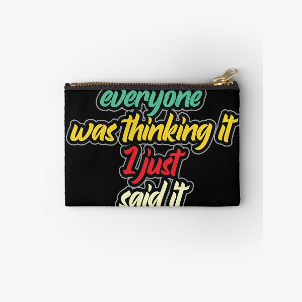 Item preview, Everyone was thinking it I just said it. designed and sold by Beefytee.