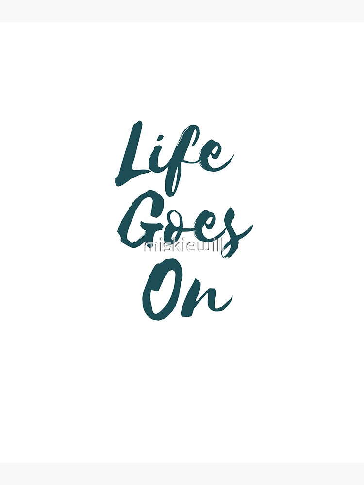 Life Goes on Tote Bag 