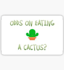 Odds on eating a cactus? Sticker