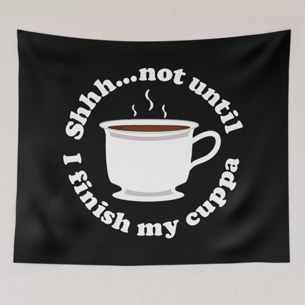 Item preview, Shhh...not until I finish my cuppa designed and sold by irishorbust.