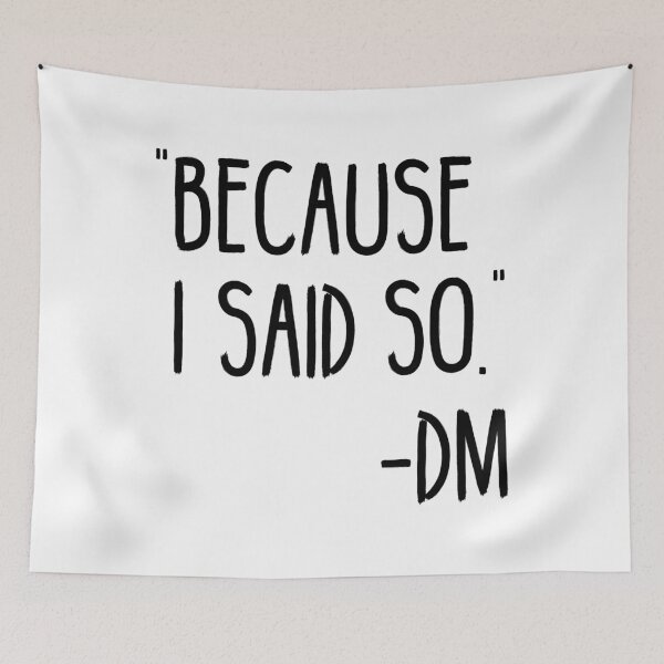 Item preview, Because I Said So -DM  designed and sold by simplybirdsong.