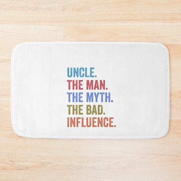 Item preview, uncle the man the myth the bad influence Funny designed and sold by dianoo.