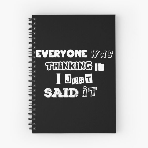 Item preview, Everyone was thinking it I just said it. designed and sold by Beefytee.