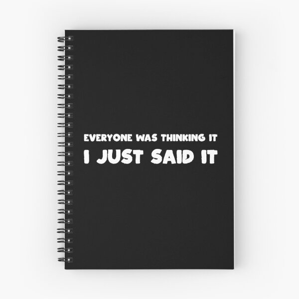Item preview, Everyone was thinking it I just said it. designed and sold by Beefytee.