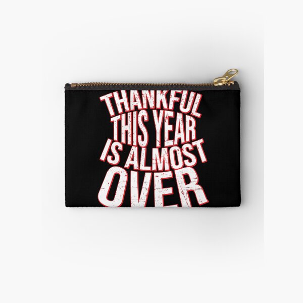 Item preview, Thankful This Year Is Almost Over - Thankful This Year Is Almost Over designed and sold by tinypurpleland.
