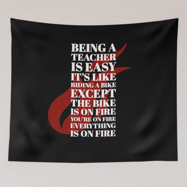 Item preview, Being A Teacher Is Easy It's Like Riding A Bike Except The Bike Is On Fire You're On Fire Everything Is On Fire  - Gift Idea designed and sold by GuitarZan's.
