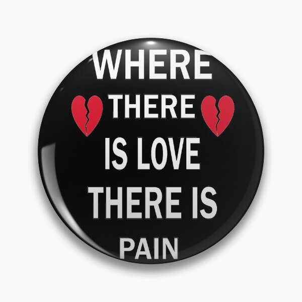 Item preview, Where there is love there is pain designed and sold by kalam-store.