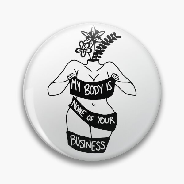 Item preview, My Body is None of Your Business designed and sold by BrookeWilde.