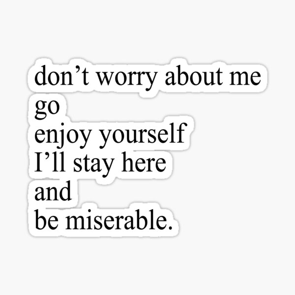 don't worry about me Sticker