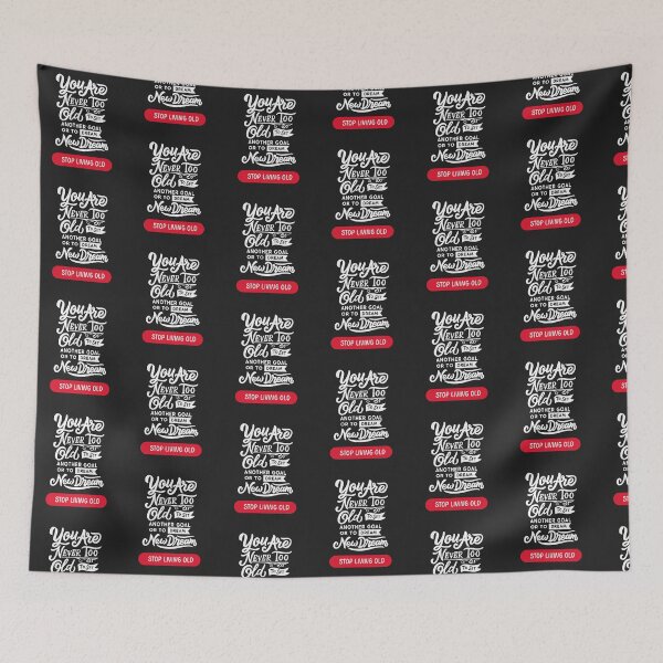 Item preview, YOU ARE NEVER TOO OLD FOR NEW DREAMS designed and sold by jreiter57.