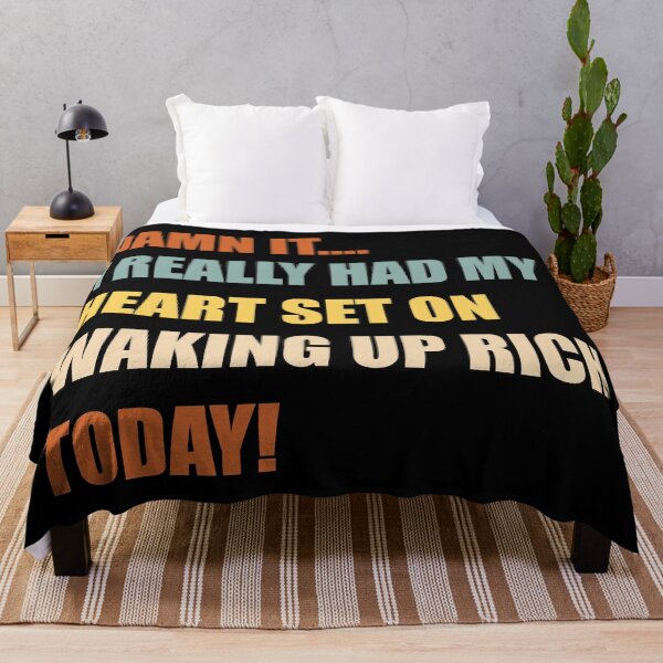Item preview, Damn it....I really had my heart set on waking up rich! Funny quote designed and sold by Gsallicat.
