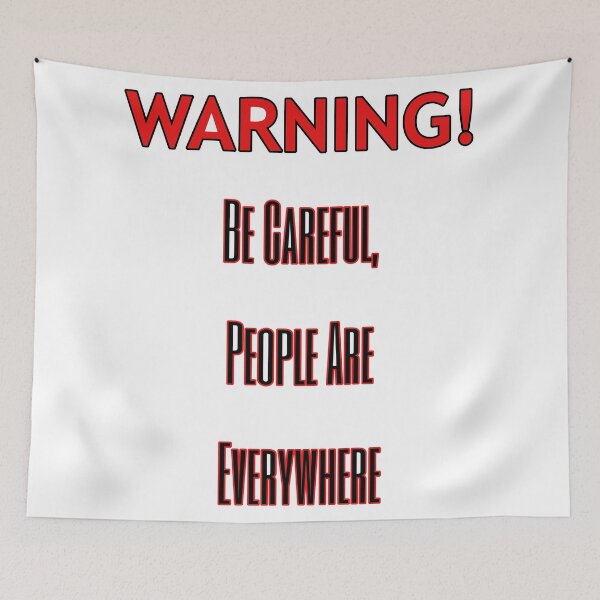Item preview, WARNING! People are Everywhere designed and sold by Quotes-I-Wear.