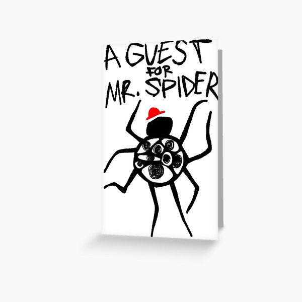 TMA A Guest for Mr. Spider Greeting Card
