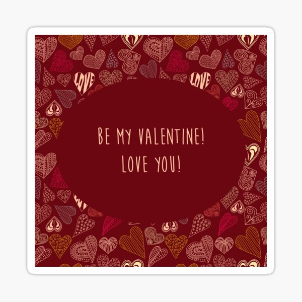 Be my Valentine!  Sticker
