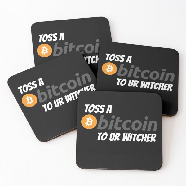 Item preview, Toss a Bitcoin to ur Witcher - Original designed and sold by Cryptohaven.