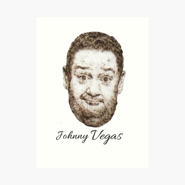 Johnny Vegas Art Prints | Redbubble