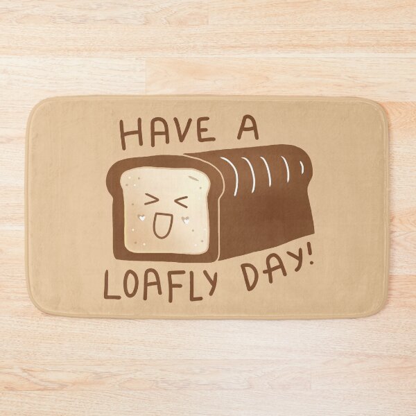 Item preview, Have A Loafly Day!  designed and sold by aaalou.