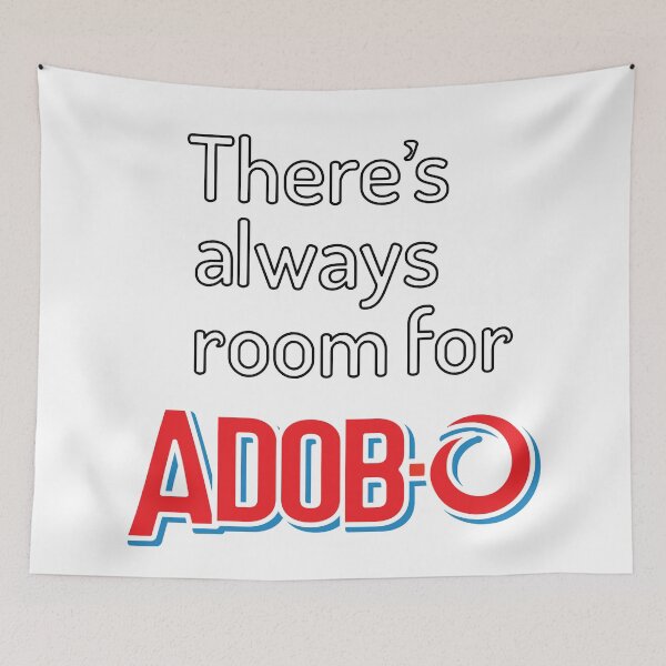 Item preview, There’s Always Room For Adobo Parody designed and sold by SquibTheory.