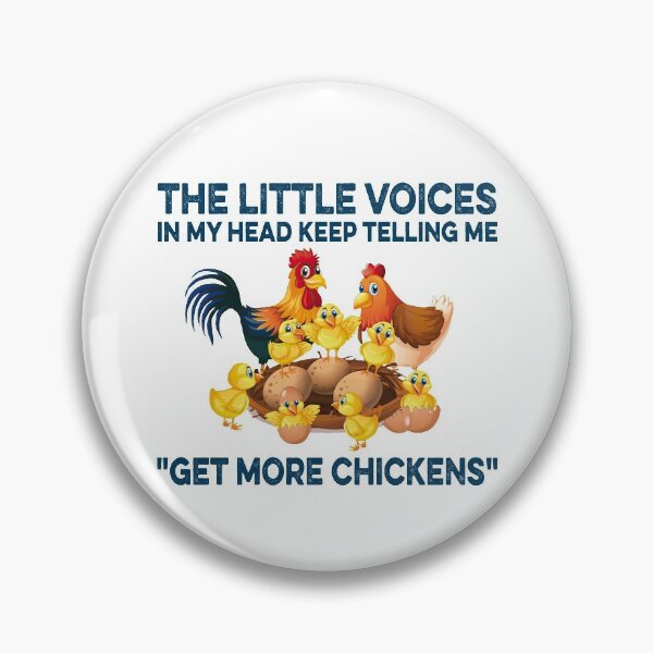 Item preview, The little voices in my head keep telling me Get more chickens  designed and sold by MelendezFoster.