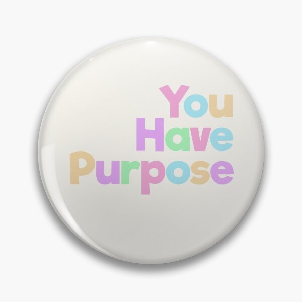 Item preview, You Have Purpose designed and sold by spunkie-.